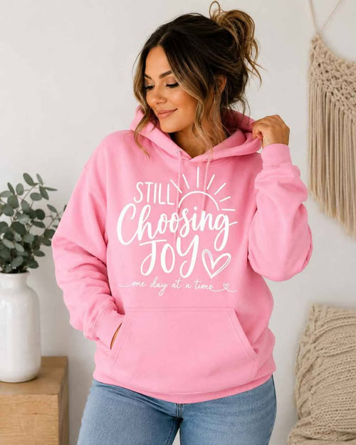 HOODIE STILL CHOOSING JOY